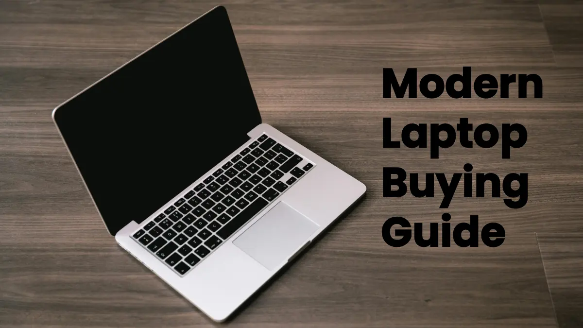 Modern Laptop Buying Guide: Breaking Down CPUs, Graphics Power, and Value for Money